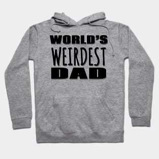 World's Weirdest Dad Hoodie